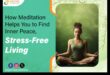 Dzīve bez stresa: atklājiet meditācijas spēcīgās priekšrocības