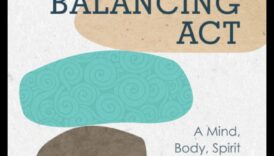 Līdzsvarošanas akts: ceļvedis prāta un ķermeņa relaksācijai un stresa mazināšanai